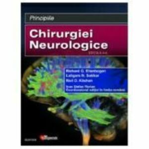 Principiile Chirurgiei Neurologice Editia 4 - Richard G. Ellenbogen, Laligam N. Sekhar, Ioan Stefan Florian imagine