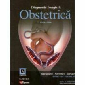 Diagnostic Imagistic Obstetrica Editia 3 - Woodward, Kennedy, Sohaey, Radu Vladareanu imagine