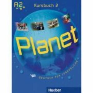 Planet 2 Kursbuch Deutsch fur Jugendliche - Gabriele Kopp, Siegfried Buttner, Josef Alberti imagine