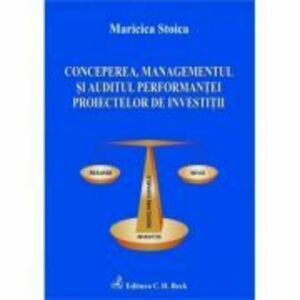 Conceperea, managementul si auditul performantei proiectelor de investitii - Maricica Stoica imagine