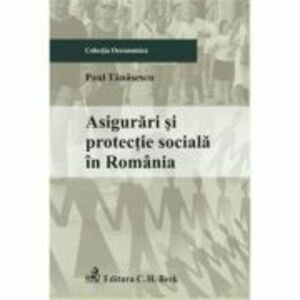 Asigurari si protectie sociala in Romania - Paul Tanasescu imagine