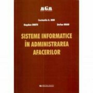 Sisteme informatice in administrarea afacerilor - Constantin A. Bob, Bogdan Onete, Stefan Brad imagine