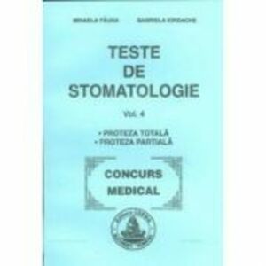 Teste de stomatologie volumul 4 - Mihaela Pauna imagine