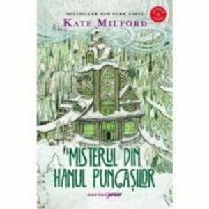 Misterul din hanul pungasilor - Kate Milford imagine