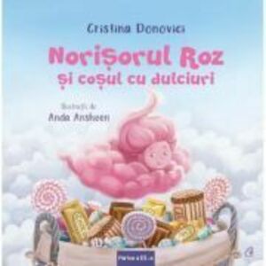 Norisorul Roz si cosul cu dulciuri. Partea a III-a - Cristina Donovici, Anda Ansheen imagine