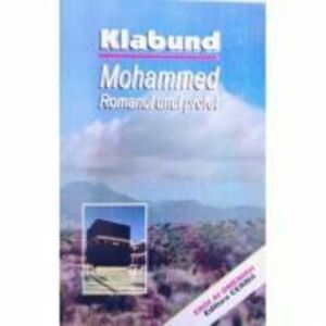 Mohammed. Romanul unui profet - Klabund imagine