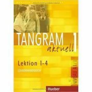 Tangram aktuell 1, Lehrerhandbuch Lektion 1-4 - Ina Alke imagine