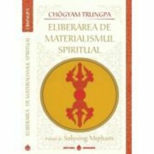 Eliberarea de materialismul spiritual - Chogyam Trungpa imagine