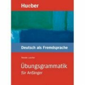 Ubungsgrammatik fur Anfanger Lehr- und Ubungsbuch Deutsch als Fremdsprache - Renate Luscher imagine