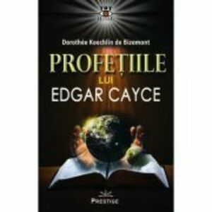 Profetiile lui Edgar Cayce - Dorothee Koechlin de Bizemont imagine