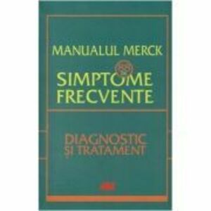 MANUALUL MERCK 88 DE SIMPTOME FRECVENTE imagine