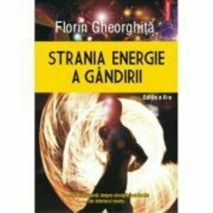 Strania energie a gandirii - Florin Gheorghita imagine