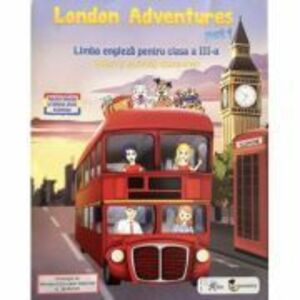 London Adventures Limba engleza pentru clasa a 3-a, semestrul 1 - Robert Bondoroi imagine
