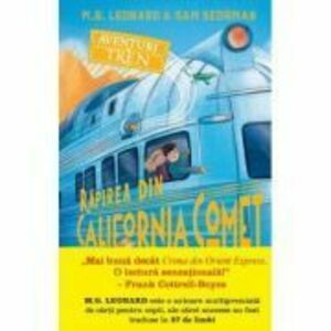 Aventuri in tren. Rapirea din California Comet - M. G. Leonard imagine