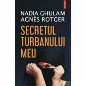 Secretul turbanului meu - Nadia Ghulam, Agnes Rotger imagine