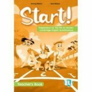 Start! Preparation for Cambridge YLE Starters - Teacher’s guide + Digital Book - Jeremy Walenn, Sara Walenn imagine