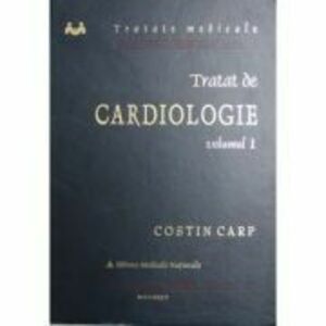 Tratat de cardiologie volumul 1 - Costin Carp imagine