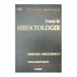 Tratat de hepatologie - Mircea Grigorescu imagine