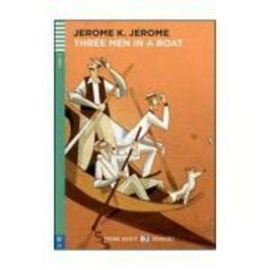 Three Men in a Boat - Jerome K. Jerome imagine
