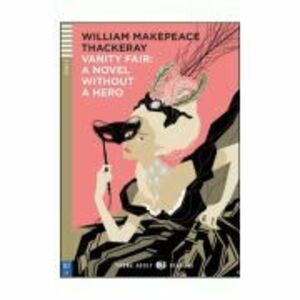 Vanity Fair: A Novel without a Hero - William Makepeace Thackeray imagine