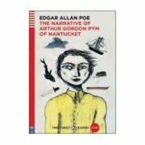 The narrative of Arthur Gordon Pym of Nantucket - Edgar Allan Poe imagine