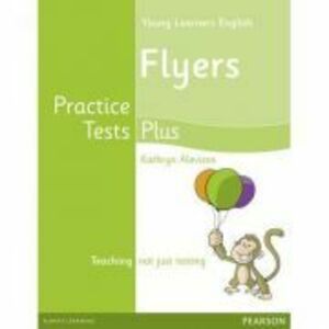 Young Learners English Flyers Practice Tests Plus Students' Book - Kathryn Alevizos imagine