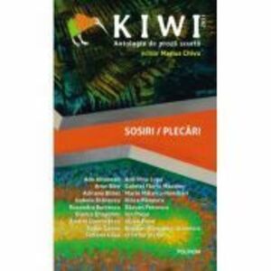 Kiwi, 2021. Antologia de proza. Sosiri / Plecari - Marius Chivu imagine