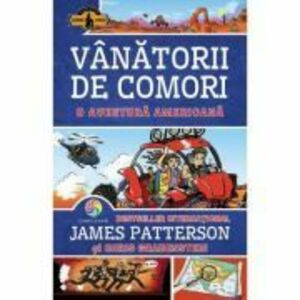 Vanatorii de comori Volumul 6 O aventura americana - James Patterson, Chris Grabenstein imagine