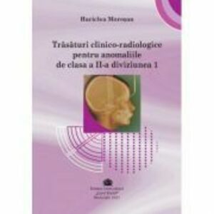 Trasaturi clinico-radiologice pentru anomaliile de clasa a 2-a diviziunea 1 - Hariclea Morosan imagine
