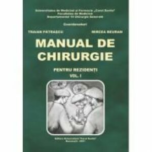 Manual de chirurgie pentru rezidenti, volumul 1 - Traian Patrascu, Mircea Beuran imagine