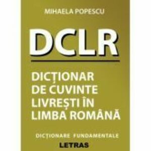 Dictionar de cuvinte livresti in limba romana - Mihaela Popescu imagine