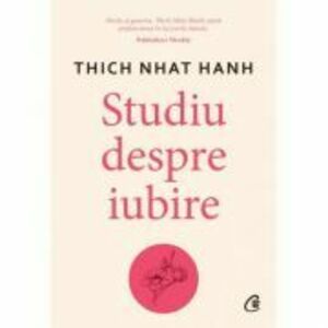 Studiu despre iubire - Thich Nhat Hanh imagine