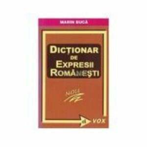 Dictionar de expresii romanesti - Marin Buca (Editia a II-a) imagine