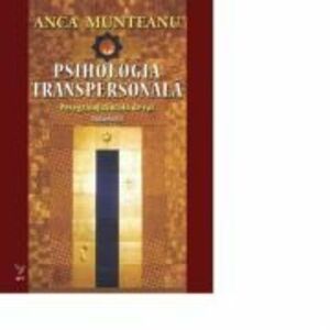 Psihologia transpersonala, vol. 2 - Prof. Univ. Dr. Anca Munteanu imagine