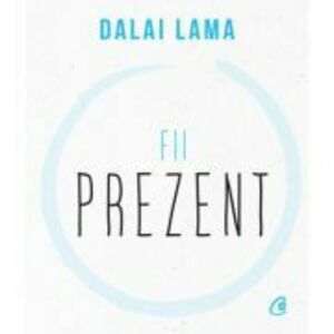 Fii prezent/Dalai Lama imagine
