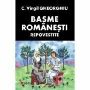 Basme romanesti repovestite - Constantin Virgil Gheorghiu imagine