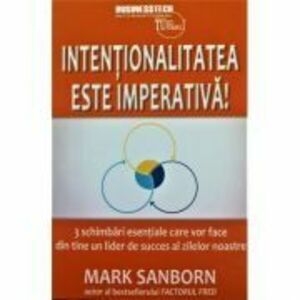 Intentionalitatea este imperativa! - Mark Sanborn imagine