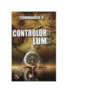 Controlorii lumii - Commander X imagine