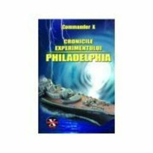 Cronicile experimentului Philadelphia - Commander X imagine