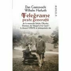 Telegrame peste generatii - Ceaicovschi Dan, Herfurth Wilhelm imagine