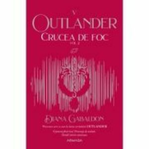 Crucea de foc volumul 2 (Seria Outlander, partea a 5-a, editia 2021) - Diana Gabaldon imagine