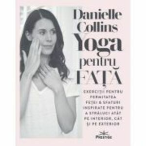 Yoga pentru fata - Danielle Collins imagine