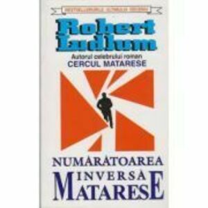 Numaratoarea inversa Matarese - Robert Ludlum imagine
