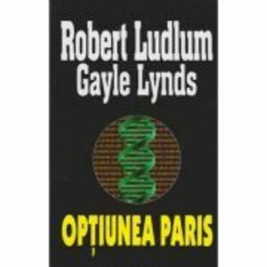 Optiunea Paris - Robert Ludlum imagine