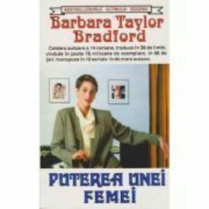 Puterea unei femei - Barbara Taylor Bradford imagine