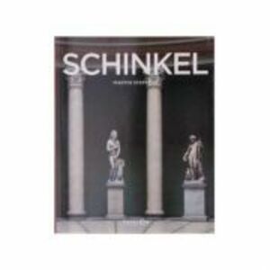 Karl Friedrich Schinkel. Un arhitect in slujba frumosului - Martin Steffens imagine