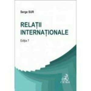 Relatii internationale, Editia a 7-a - Serge Sur imagine