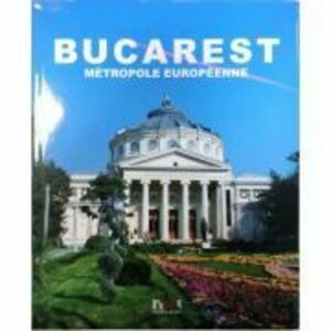 Bucarest, metropole europeenne imagine