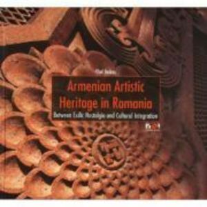 Armenian Artistic Heritage in Romania - Vlad Bedros imagine