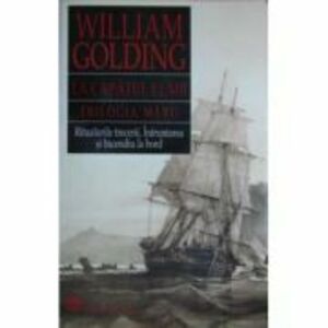 La capatul lumii, trilogia marii - William Golding imagine